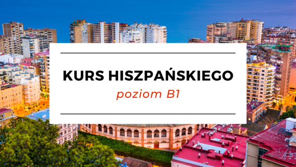 Kurs HISZPAÑSKI B1 I rata JESIEŃ 2024